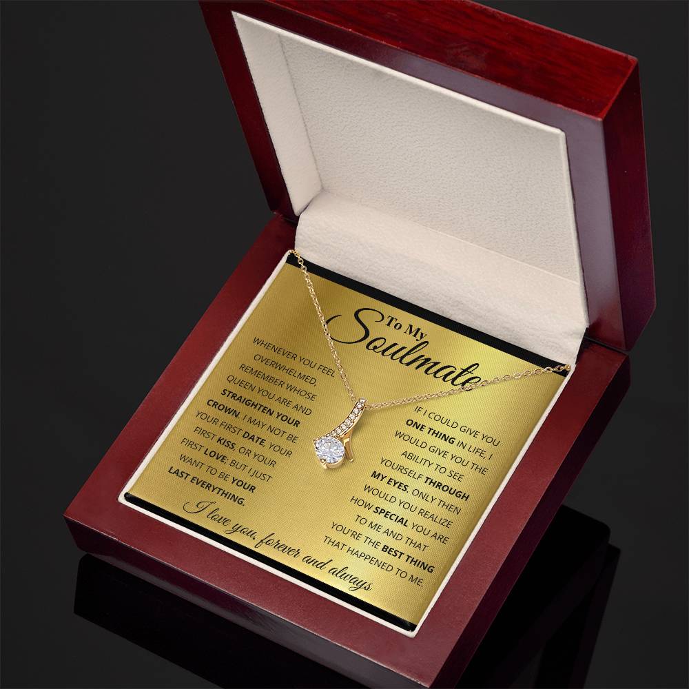 To My Soulmate, You're The Best Thing That Happened To Me - Alluring Beauty Necklace