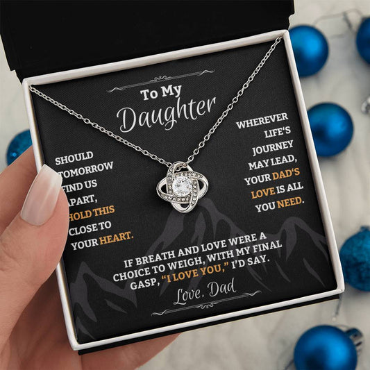 [ALMOST GONE] To My Daughter, Your Dad's Love Is All You Need - Love Knot Necklace