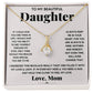 To My Beautiful Daughter, Just Hold This To Feel My Love - Alluring Beauty Necklace