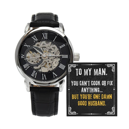 To My Man - You're One Damn Good Husband - Openwork Watch