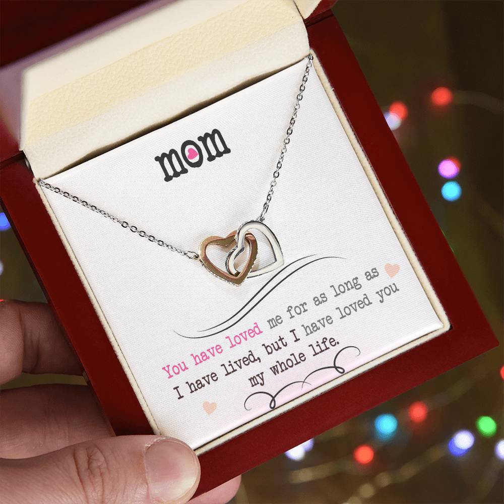 To My Mom, I Loved You My Whole Life - Interlocking Heart Necklace