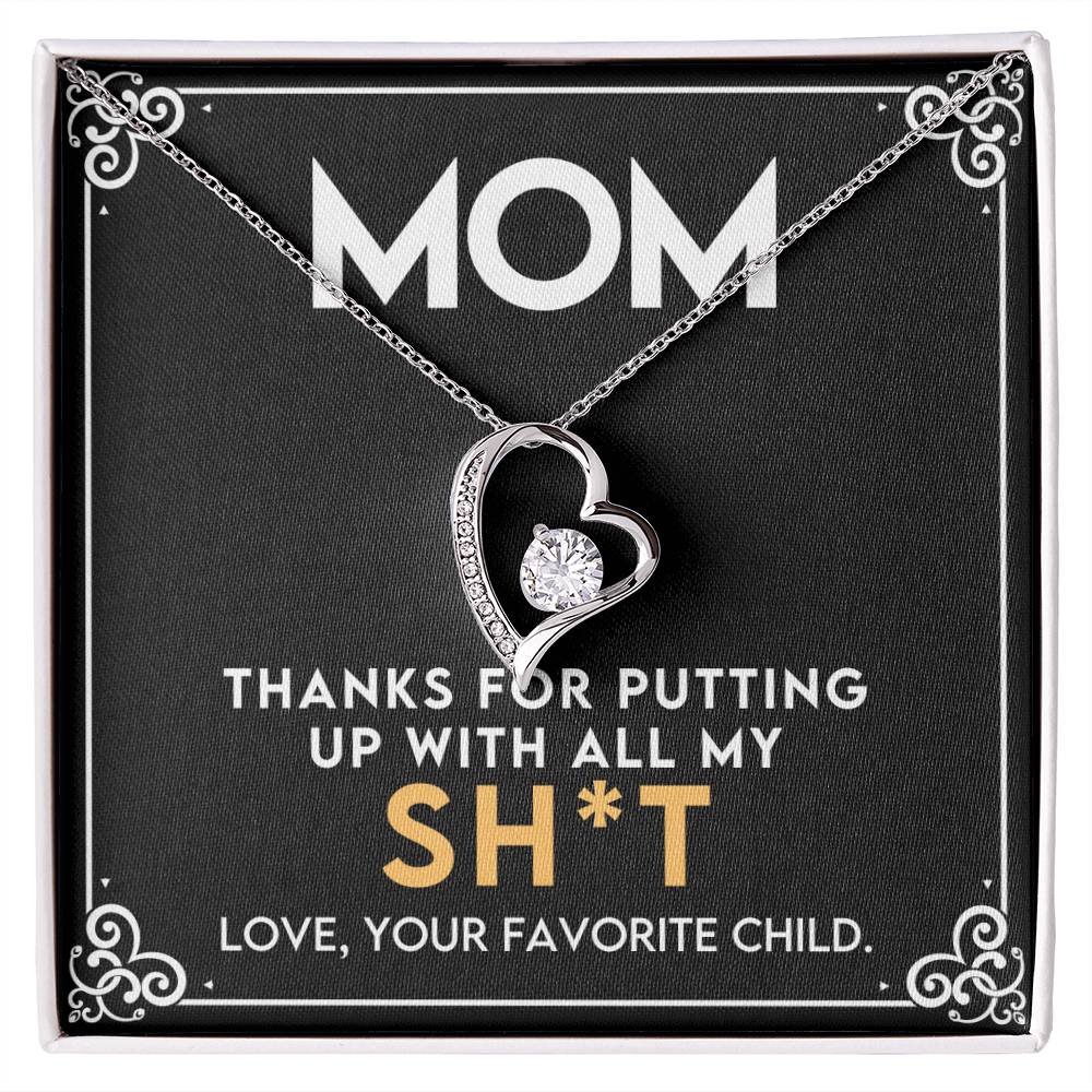 To My Mom - Thank You For Putting Up With All My SH*T