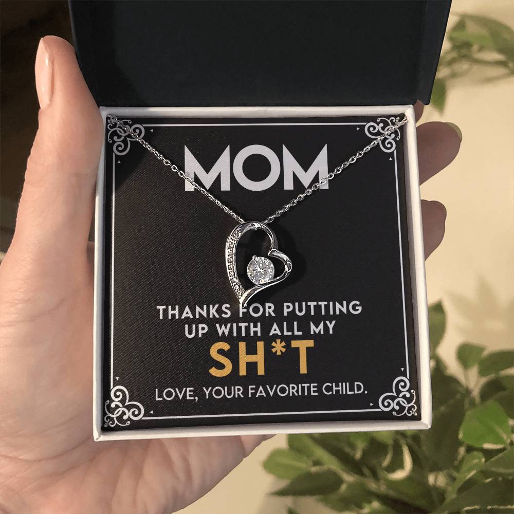 To My Mom - Thank You For Putting Up With All My SH*T