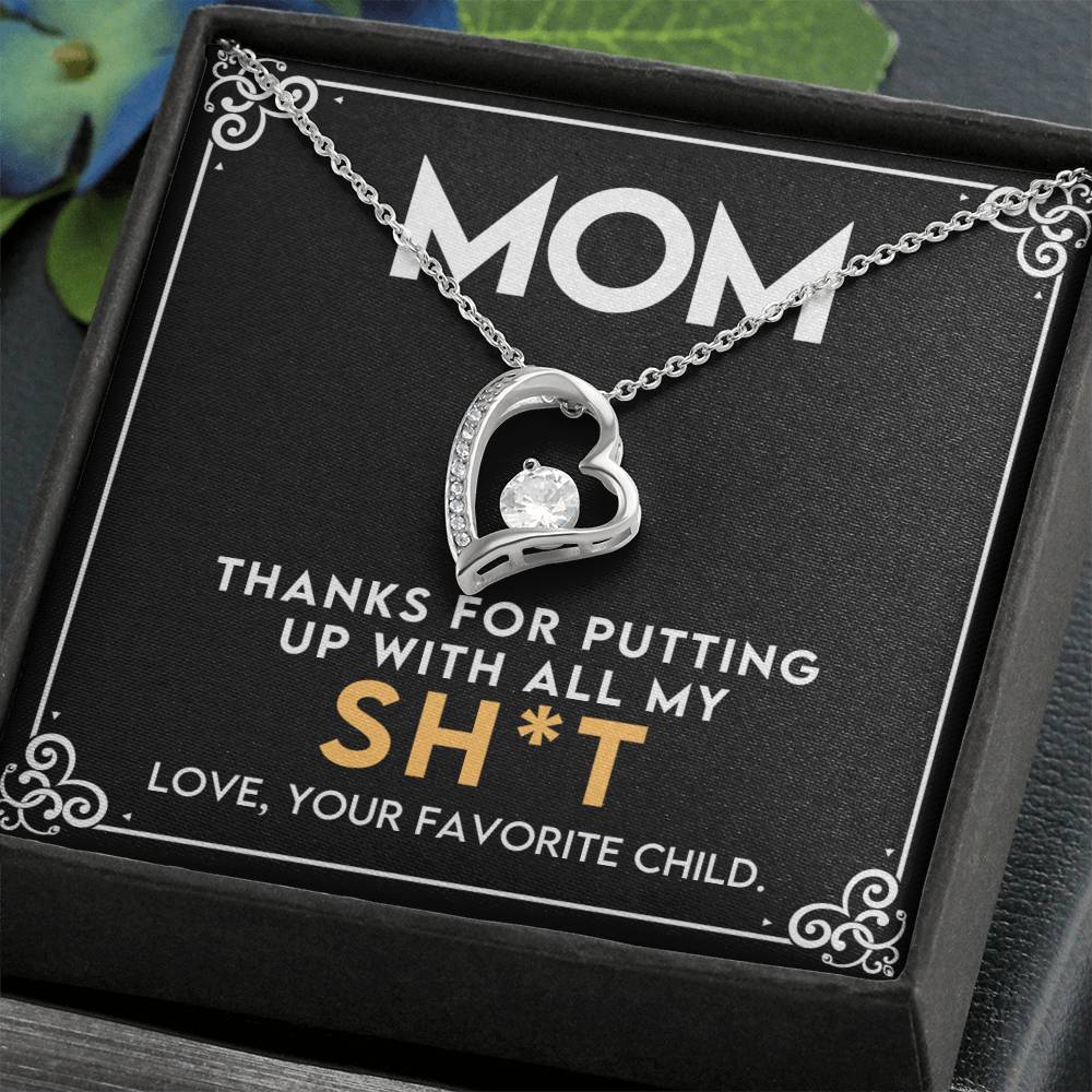 To My Mom - Thank You For Putting Up With All My SH*T