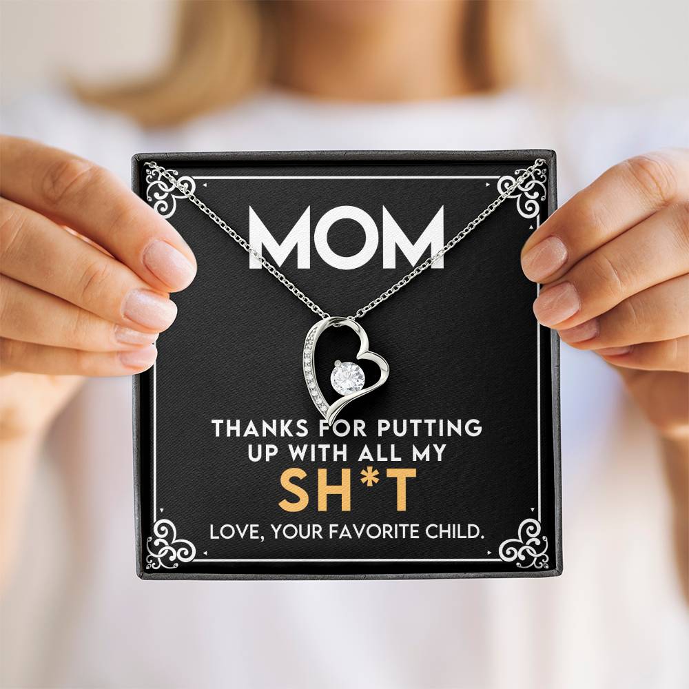 To My Mom - Thank You For Putting Up With All My SH*T