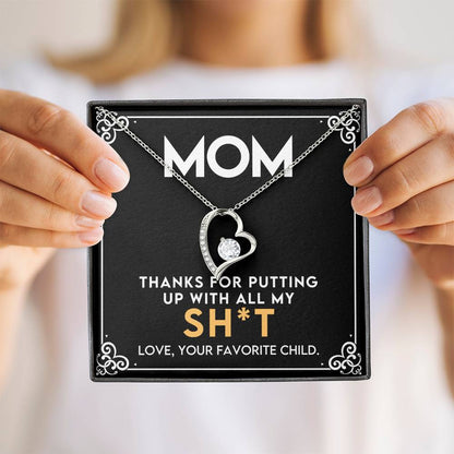 To My Mom - Thank You For Putting Up With All My SH*T