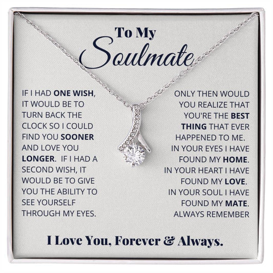 To My Soulmate, I Love You, Forever & Always - Alluring Beauty Necklace